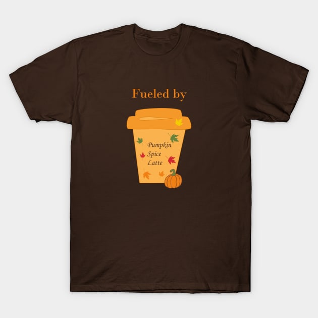 Fueled by Pumpkin Latte T-Shirt by Anke Wonder 